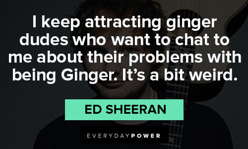 More Ed Sheeran quotes