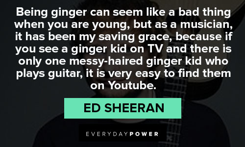 Best Ed Sheeran quotes