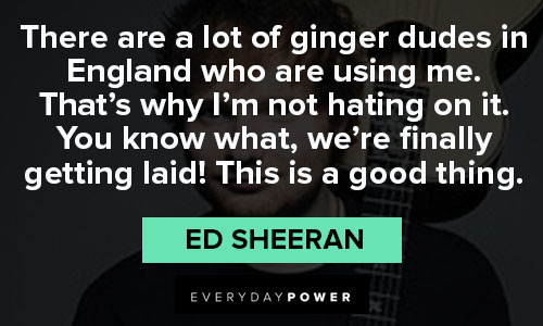 Other Ed Sheeran quotes