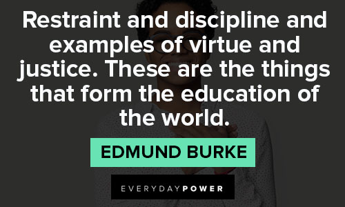 Edmund Burke quotes on restraint and discipline and examples of virtue and justice