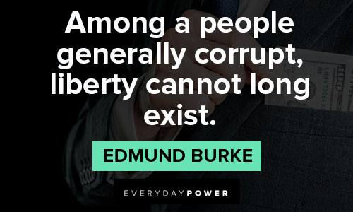 Edmund Burke quotes on among a people generally corrupt, liberty cannot long exist
