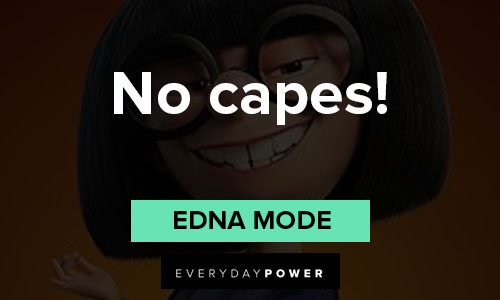 Edna Mode quotes about no capes