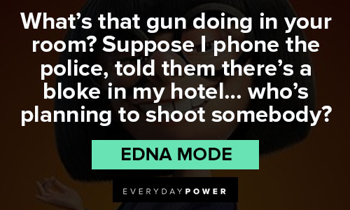 Inspirational Edna Mode quotes