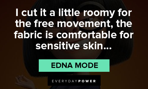 Edna Mode quotes that will encourage you