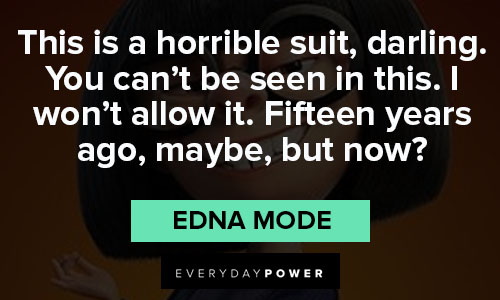Edna Mode quotes to motivate you
