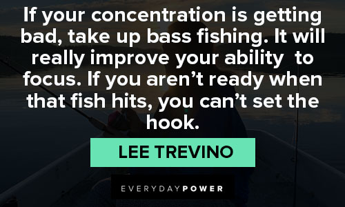 Fishing quotes to inspire you