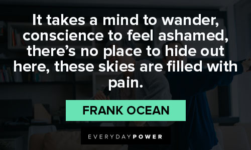 Random Frank Ocean quotes