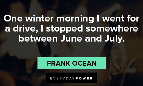 Meaningful Frank Ocean quotes