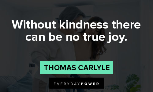 generosity quotes about without kindness there can be no true joy