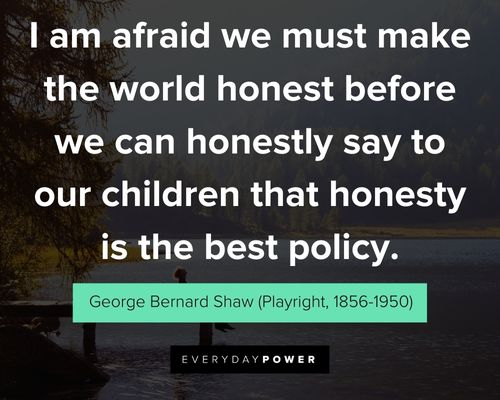 good vibe quotes about make the world honest before we can honestly say to our children that honesty is the best policy