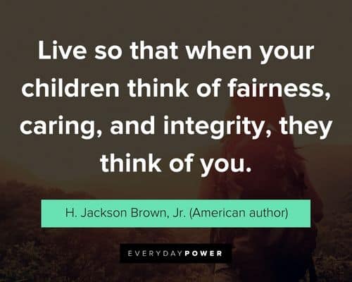 good vibe quotes about live so that when your children think of fairness caring
