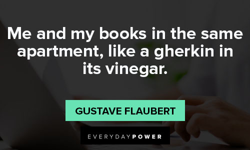 Inspirational gustave flaubert quotes