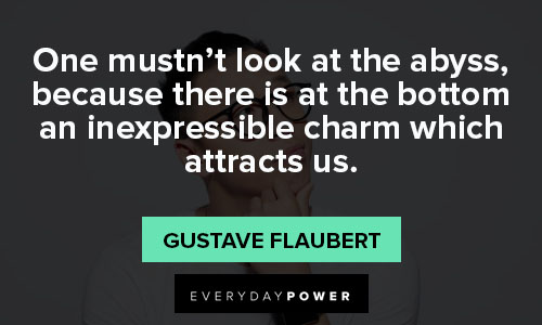 Relatable gustave flaubert quotes