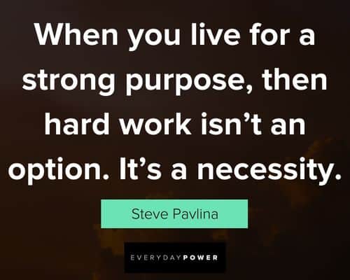 hard work quotes from Steve Pavlina