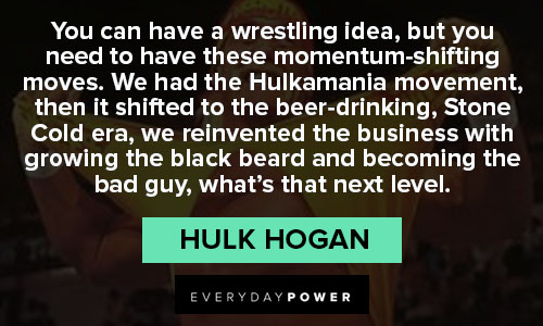 Hulk Hogan quotes about wrestling idea