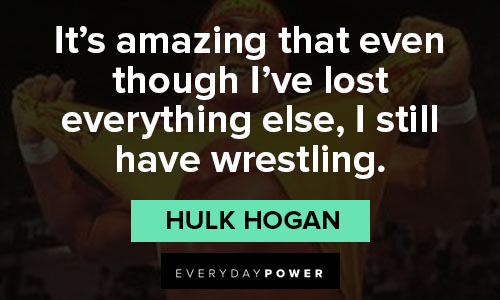 Amazing Hulk Hogan quotes