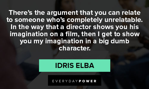 Idris elba quotes Meaningful