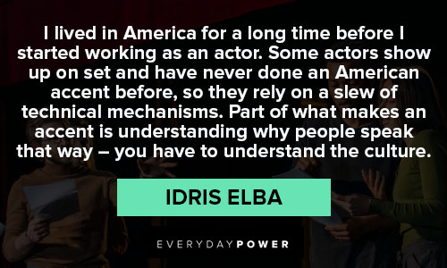 Amazing Idris elba quotes