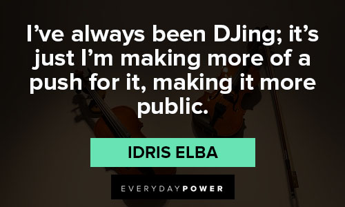 Positive Idris elba quotes