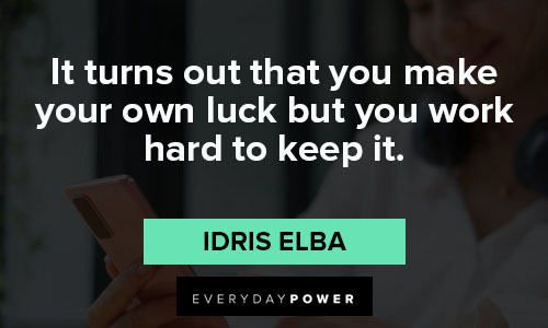 Idris elba quotes to inspire you