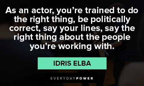 Idris Elba quotes about acting