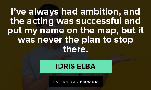 Idris elba quotes and sayings