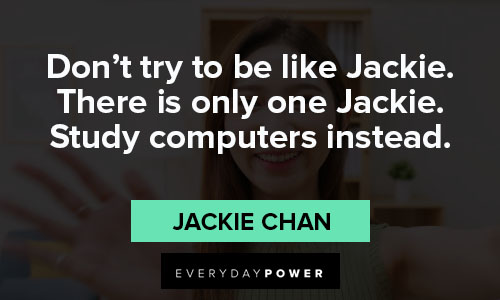 Appreciation Jackie Chan quotes