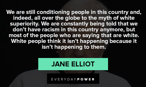 Jane Elliot quotes to motivate you 