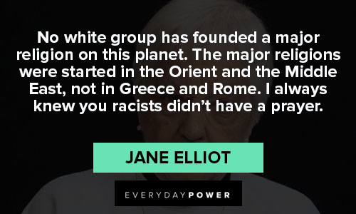 Jane Elliot quotes about racism