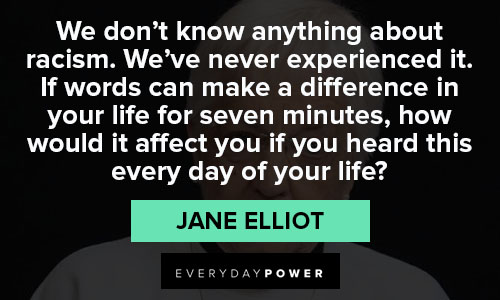 Unique Jane Elliot quotes