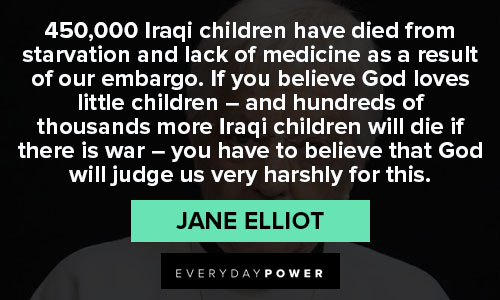 Cool Jane Elliot quotes