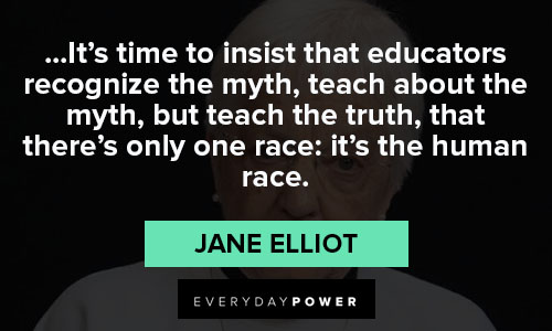 Amazing Jane Elliot quotes