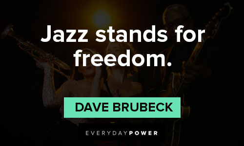 Jazz quotes about jazz stands for freedom