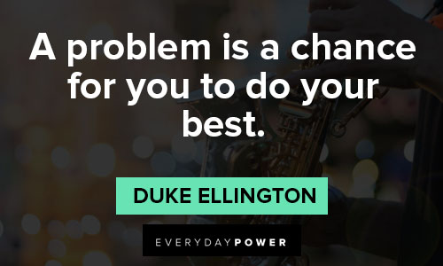 Jazz quotes about a problem is a chance for you to do your best
