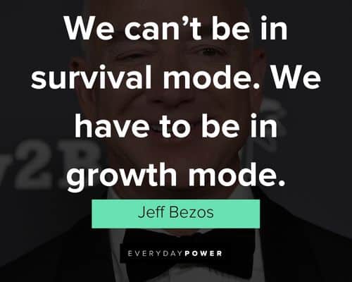 jeff bezos quotes to be in growth mode