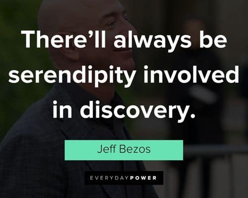 jeff bezos quotes about there'll always be serendipity involved in discovery