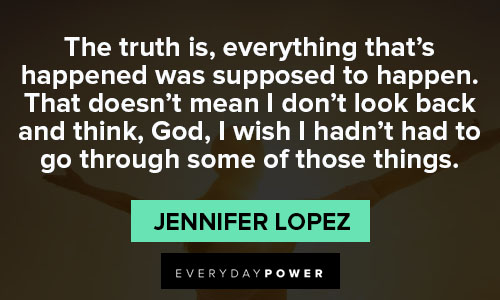 Relatable Jennifer Lopez quotes