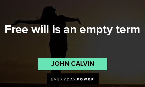 John Calvin Quotes about free will is an empty term