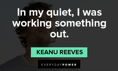Random Keanu Reeves quotes