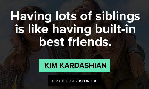 Kim Kardashian quotes about her family