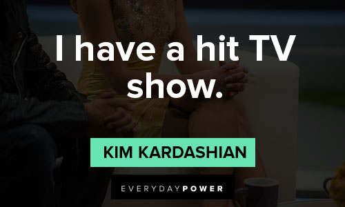 Kim Kardashian quotes about fame