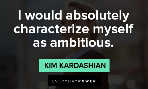 Wise Kim Kardashian quotes