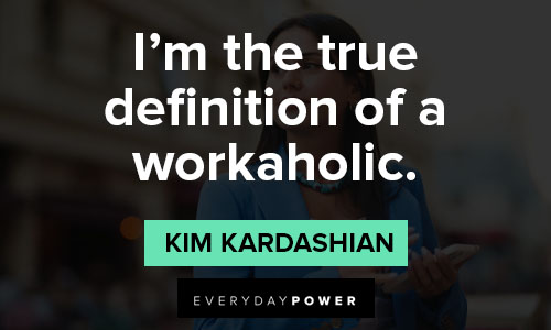 Other Kim Kardashian quotes