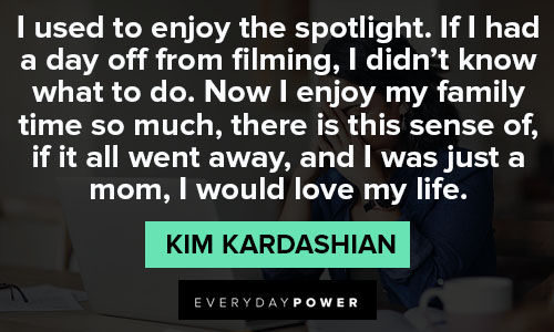 Relatable Kim Kardashian quotes