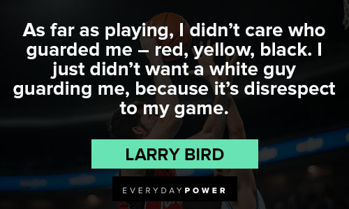 Larry Bird quotes about basketball