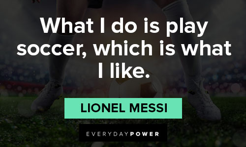 Random Lionel Messi quotes