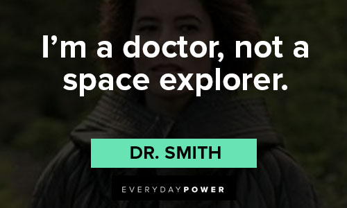 Lost in Space quotes about I'm a doctor, not a space explorer