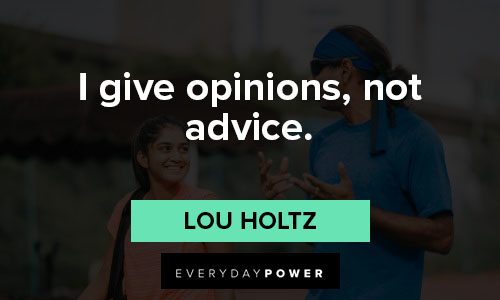 Lou Holtz quotes about I give opinions, not advice