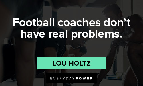 Relatable Lou Holtz quotes