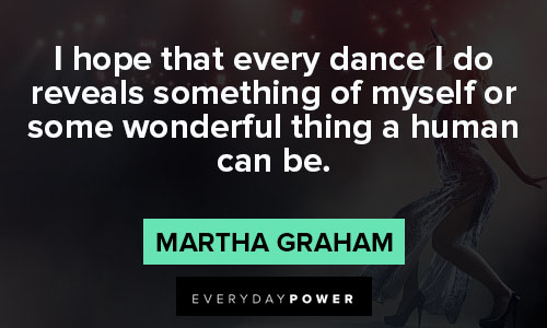 positive Martha Graham quotes